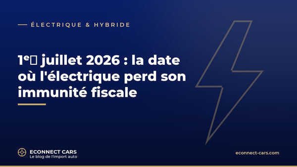 1er juillet 2026 : l'électrique et le malus au poids — Econnect Cars