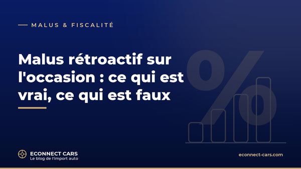 Malus rétroactif sur l'occasion : vrai ou faux — Econnect Cars