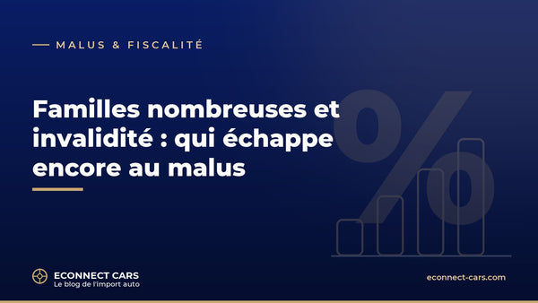Exonérations de malus : familles nombreuses et invalidité — Econnect Cars