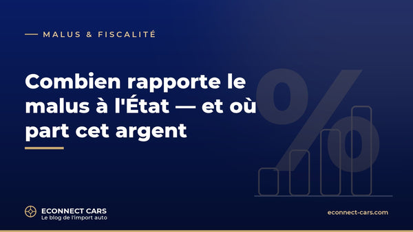 Combien rapporte le malus à l'État — Econnect Cars