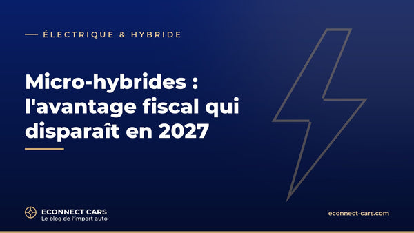 Micro-hybrides : l'avantage fiscal qui disparaît — Econnect Cars
