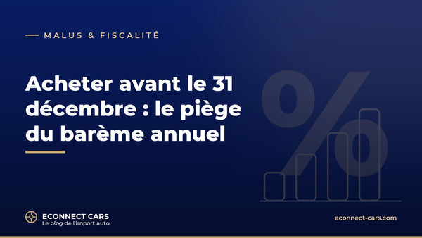 Acheter avant le 31 décembre : le barème annuel du malus — Econnect Cars