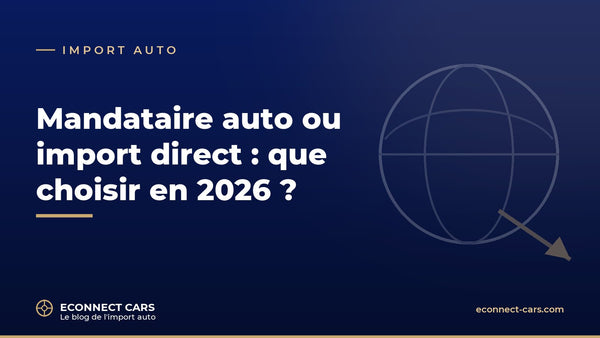 Mandataire auto ou import direct — Econnect Cars