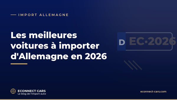 Les meilleures voitures à importer d'Allemagne en 2026 — Econnect Cars