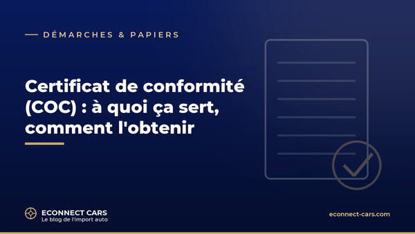 Certificat de conformité (COC) : à quoi ça sert — Econnect Cars