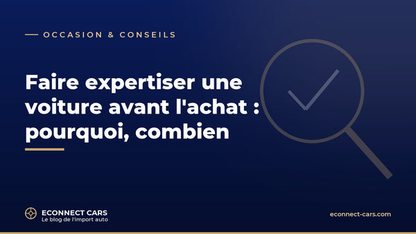 Faire expertiser une voiture avant l'achat — Econnect Cars
