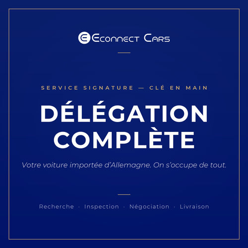 Délégation Complète Econnect Cars — import automobile clé en main depuis l'Allemagne